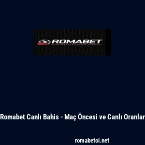 Romabet Canlı Bahis - Ma&ccedil; &Ouml;ncesi ve Canlı Oranlar