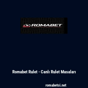 Romabet Rulet - Canlı Rulet Masaları